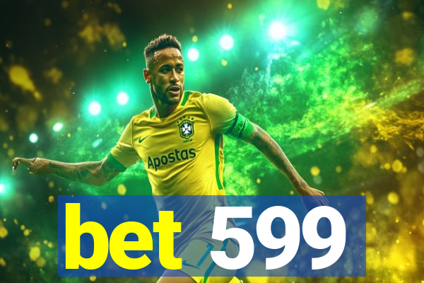 bet 599